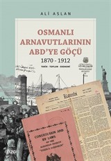 Osmanlı Arnavutlarının ABD'ye Göçü 1870-1912