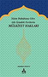 İslam Hukukuna Göre Aile İçindeki Fertlerin Mülkiyet Hakları