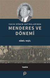 Yakın Dönem Hatıralarında Menderes ve Dönemi