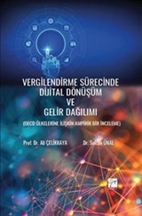 Vergilendirme Sürecinde Dijital Dönüşüm ve Gelir Dağılımı (Oecd Ülkelerine İlişkin Ampirik Bir İnceleme)