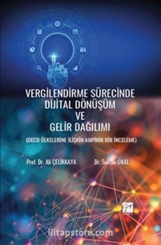 Vergilendirme Sürecinde Dijital Dönüşüm ve Gelir Dağılımı (Oecd Ülkelerine İlişkin Ampirik Bir İnceleme)