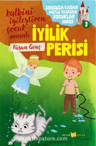 İyilik Perisi / Sonsuza Kadar Mutlu Yaşayan Çocuklar Serisi 3