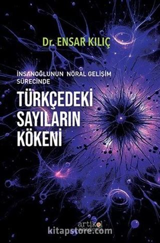 İnsanoğlunun Nöral Gelişim Sürecinde Türkçedeki Sayıların Kökeni