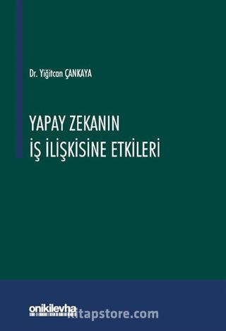 Yapay Zekanın İş İlişkisine Etkileri