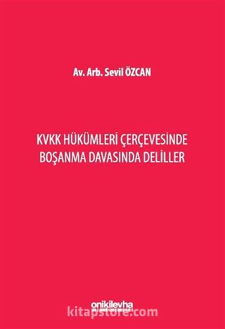 KVKK Hükümleri Çerçevesinde Boşanma Davasında Deliller