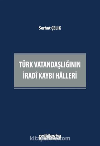 Türk Vatandaşlığının İradi Kaybı Halleri