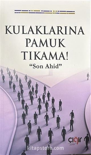 Kulaklarına Pamuk Tıkama!