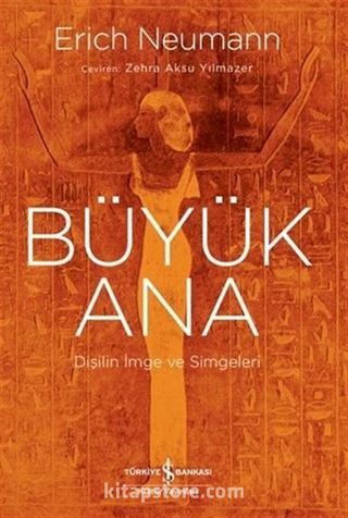 Büyük Ana - Dişilin İmge ve Simgeleri