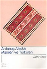 Ardanuç-Ahıska Manileri ve Türküleri