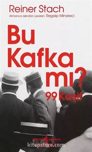 Bu Kafka mı? 99 Keşif