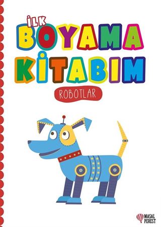 İlk Boyama Kitabım Robotlar