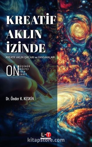 Kreatif Aklın İzinde Kreatif Aklın Işıkları ve Yansımaları