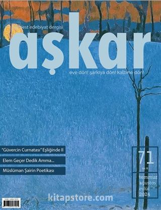 Aşkar Serbest Edebiyat Dergisi Sayı: 71 Temmuz-Ağustos-Eylül 2024