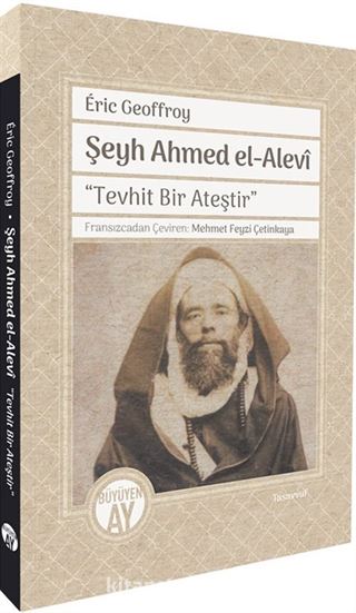 Şeyh Ahmed el-Alevî 'Tevhit Bir Ateştir'