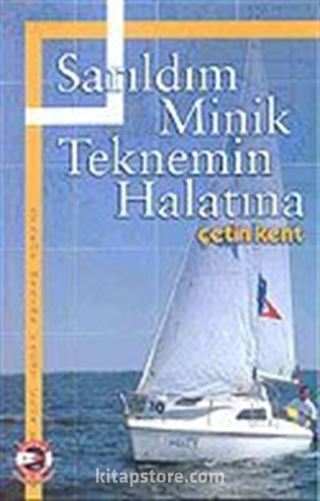 Sarıldım Minik Teknemin Halatına