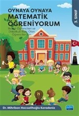 Oynaya Oynaya Matematik Öğreniyorum - İlkokul Öğrencileri ve Diskalkuli Riski Olan Öğrenciler İçin / 3. Sınıf