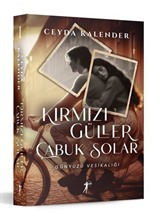 Kırmızı Güller Çabuk Solar (Karton Kapak)