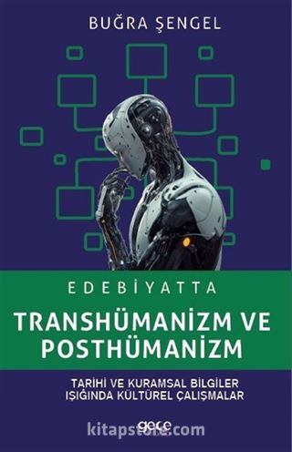 Edebiyatta Transhümanizm ve Posthümanizm