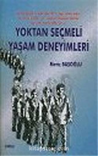 Yoktan Seçmeli Yaşam Deneyimleri