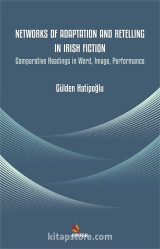 Networks of Adaptation and Retelling in Irish Fiction