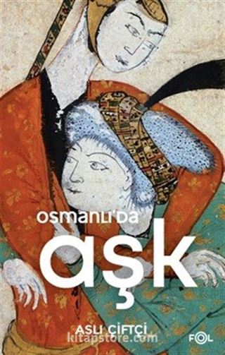 Osmanlı'da Aşk