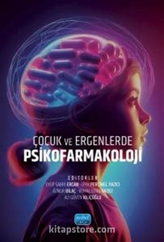 Çocuk ve Ergenlerde Psikofarmakoloji