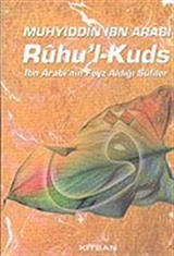 Ruhu'l-Kuds/İbn Arabi'nin Feyz Aldığı Sufiler/Nefis Muhasebesinde Kutsal Ruh Risalesi