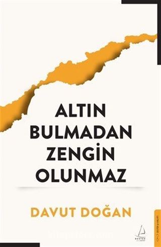 Altın Bulmadan Zengin Olunmaz