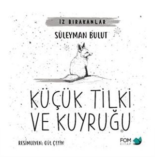 Küçük Tilki ve Kuyruğu