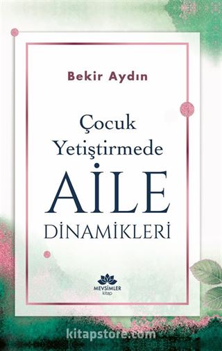 Çocuk Yetiştirmede Aile Dinamikleri