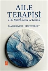 Aile Terapisi - 100 Temel Konu ve Teknik / Famıly Therapy - 100 Key Points And Techniques