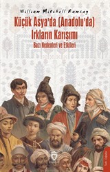 Küçük Asya'da (Anadolu'da) Irkların Karışımı - Bazı Nedenleri ve Etkileri