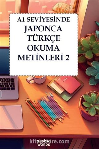 A1 Seviyesinde Japonca-Türkçe Okuma Metinleri 2