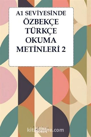 A1 Seviyesinde Özbekçe-Türkçe Okuma Metinleri 2