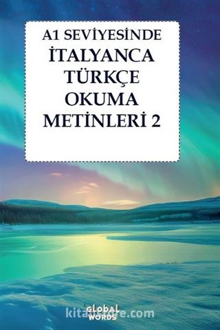 A1 Seviyesinde İtalyanca-Türkçe Okuma Metinleri 2