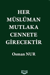 Her Müslüman Mutlaka Cennete Girecektir