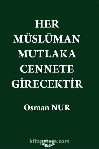 Her Müslüman Mutlaka Cennete Girecektir