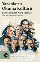 Yazanların Okuma Kültürü / Kimi Okudular, Nasıl Yazdılar ?