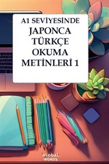 A1 Seviyesinde Japonca-Türkçe Okuma Metinleri 1