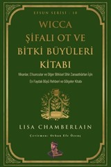 Wicca Şifalı Ot ve Bitki Büyüleri Kitabı