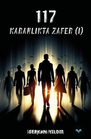 117 / Karanlık Zafer (I)