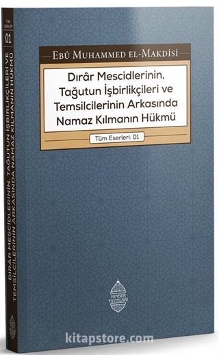 Dırar Mescidlerinin, Tağutun İşbirlikçileri ve Temsilcilerinin Arkasında Namaz Kılmanın Hükmü