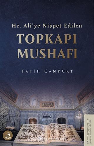 Hz. Ali'ye Nispet Edilen Topkapı Mushafı