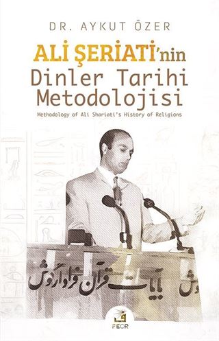 Ali Şeriati'nin Dinler Tarihi Metodolojisi