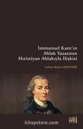 Immanuel Kant'ın Ahlak Yasasının Hıristiyan Ahlakıyla İlişkisi