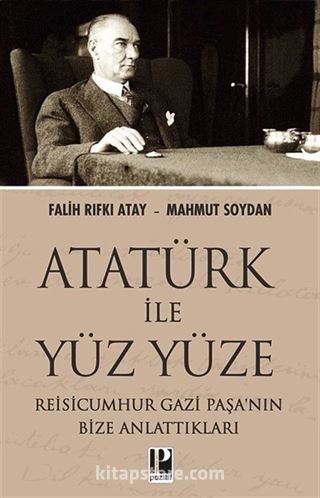 Atatürk İle Yüz Yüze