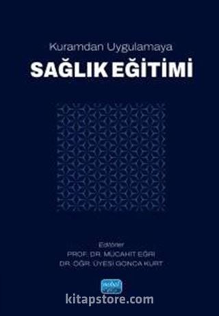 Kuramdan Uygulamaya Sağlık Eğitimi