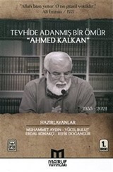 Tevhide Adanmış Bir Ömür Ahmed Kalkan (1955 - 2021)