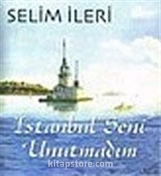 İstanbul Seni Unutmadım