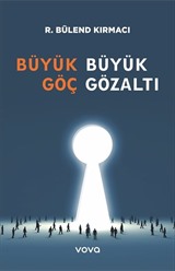 Büyük Göç Büyük Gözaltı